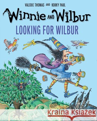 Winnie and Wilbur: Looking for Wilbur Valerie Thomas Korky Paul 9781592117321