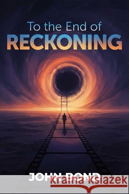 To the End of Reckoning John Bond 9781592117482 Histria Fiction