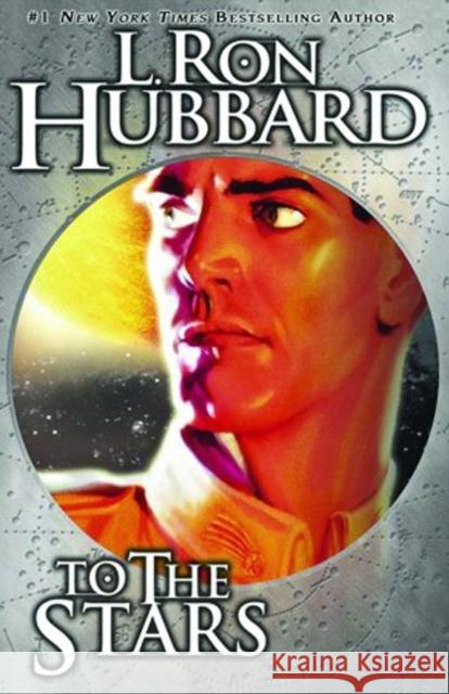 To the Stars L. Ron Hubbard 9781592121755 Galaxy Press