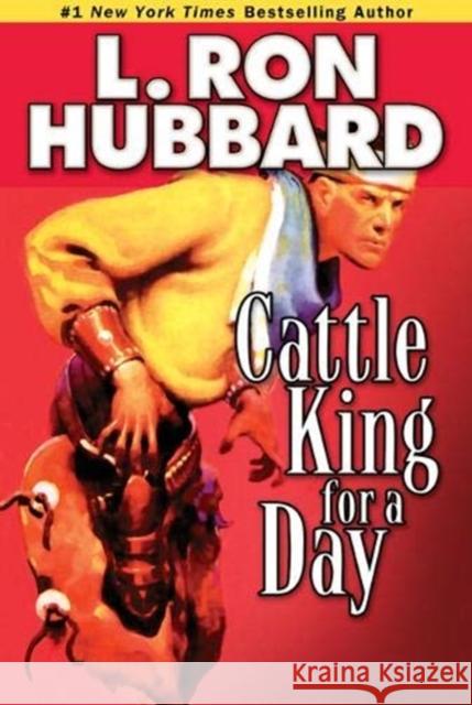 Cattle King for a Day L. Ron Hubbard 9781592123735 Galaxy Press