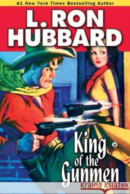 King of the Gunmen L. Ron Hubbard 9781592124022 Galaxy Press