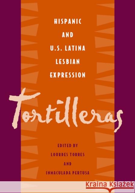 Tortilleras: Hispanic and U.S. Latina Lesbian Expression Ali A. Mazrui 9781592130061