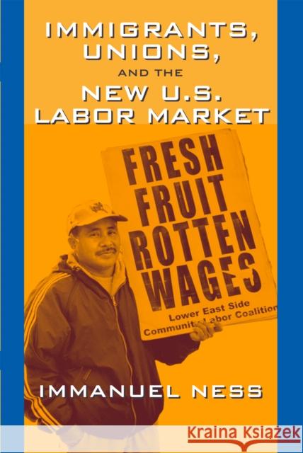 Immigrants Unions & the New Us Labor Mkt Ness, Immanuel 9781592130412 Temple University Press