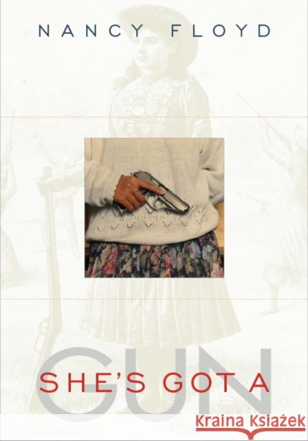 She's Got a Gun Nancy Floyd 9781592131556 Temple University Press