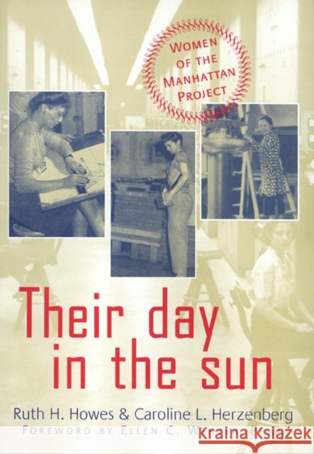 Their Day in the Sun: Women of the Manhattan Project Howes, Ruth H. 9781592131921 Temple University Press