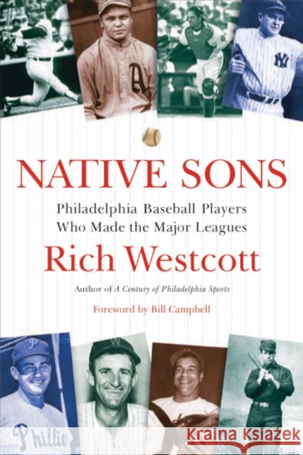 Native Sons: Philadelphia Baseball Players Who Made the Major Leagues Westcott, Rich 9781592132157 Temple University Press