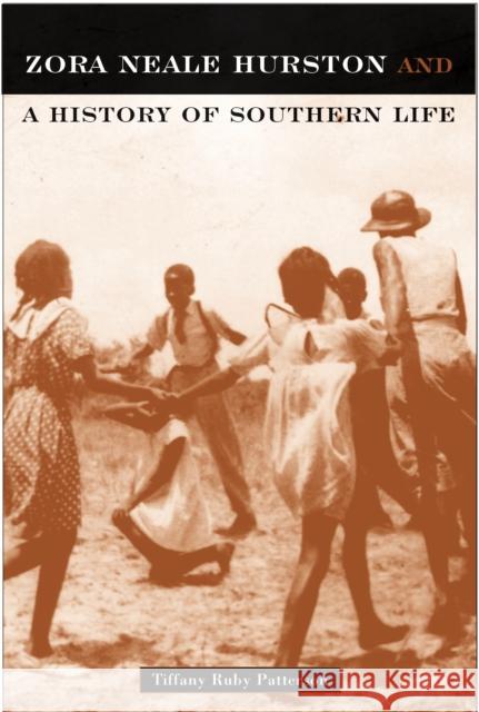 Zora Neale Hurston: And a History of Southern Life Patterson, Tiffany Ruby 9781592132904
