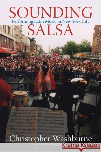 Sounding Salsa : Performing Latin Music in New York City  9781592133161 Temple University Press