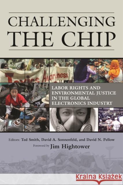 Challenging the Chip: Labor Rights and Environmental Justice in the Global Electronics Industry Pellow, David 9781592133307 Temple University Press