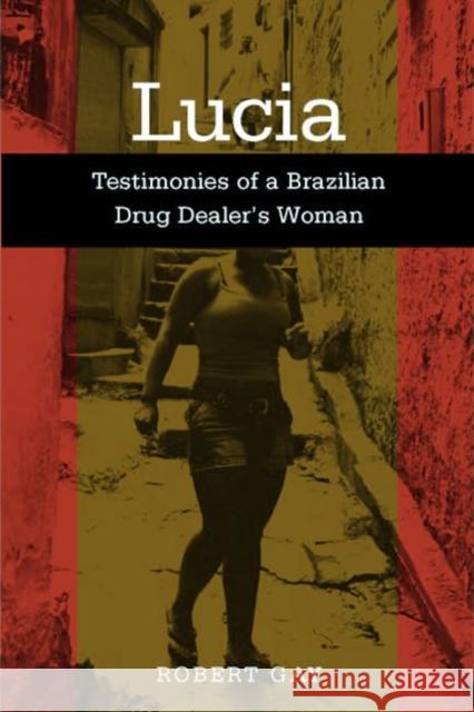 Lucia: Testimonies of a Brazilian Robert Gay 9781592133383 Temple University Press