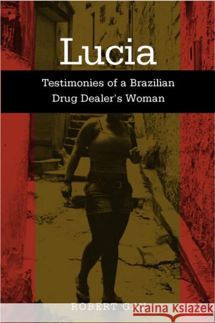 Lucia: Testimonies of a Brazilian Gay, Robert 9781592133390 Temple University Press