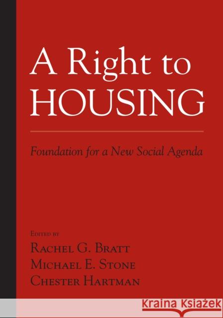 A Right to Housing: Foundation for a New Social Agenda Rachel Bratt Michael Stone Chester Hartman 9781592134311