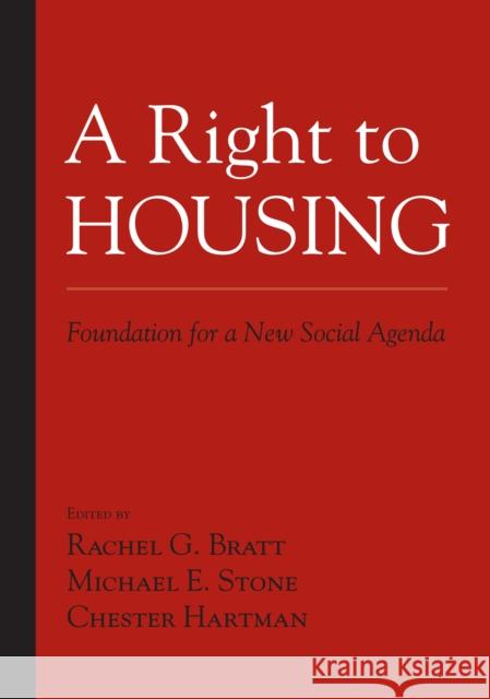 A Right to Housing: Foundation for a New Social Agenda Bratt, Rachel 9781592134328 Temple University Press
