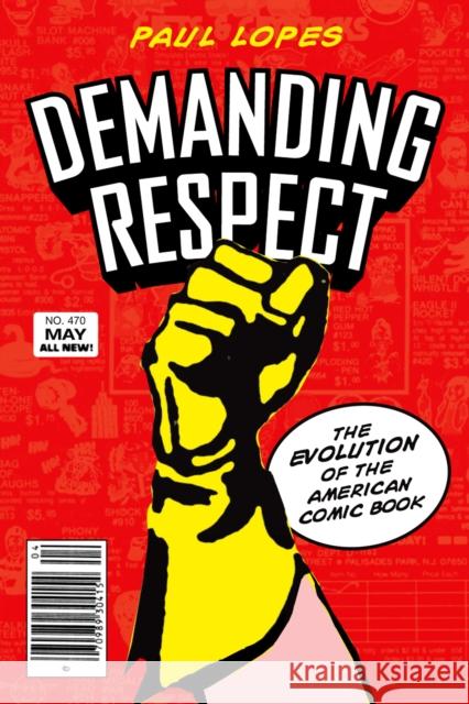 Demanding Respect: The Evolution of the American Comic Book Lopes, Paul 9781592134434 TEMPLE UNIVERSITY PRESS,U.S.