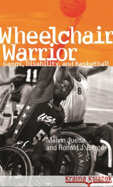 Wheelchair Warrior: Gangs, Disability, and Basketball Juette, Melvin 9781592134755 Temple University Press