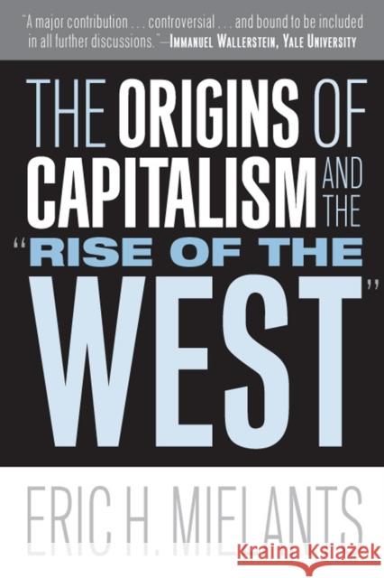 The Origins of Capitalism and the Rise of the West Mielants, Eric H. 9781592135752