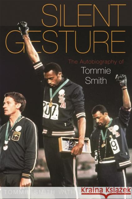Silent Gesture: The Autobiography of Tommie Smith Smith, Tommie 9781592136407 Temple University Press