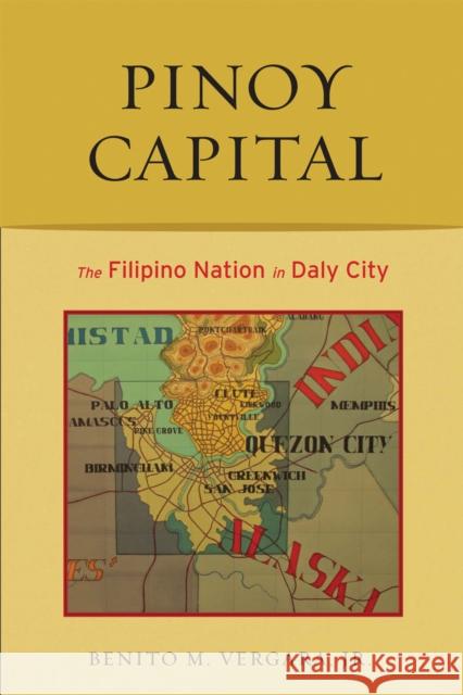 Pinoy Capital: The Filipino Nation in Daly City Benito Vergara 9781592136643 Temple University Press
