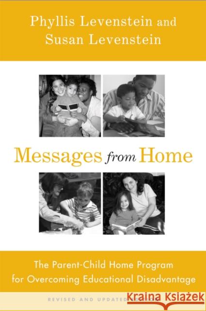 Messages from Home: The Parent-Child Home Program for Overcoming Educational Disadvantage Levenstein, Phyllis 9781592136773