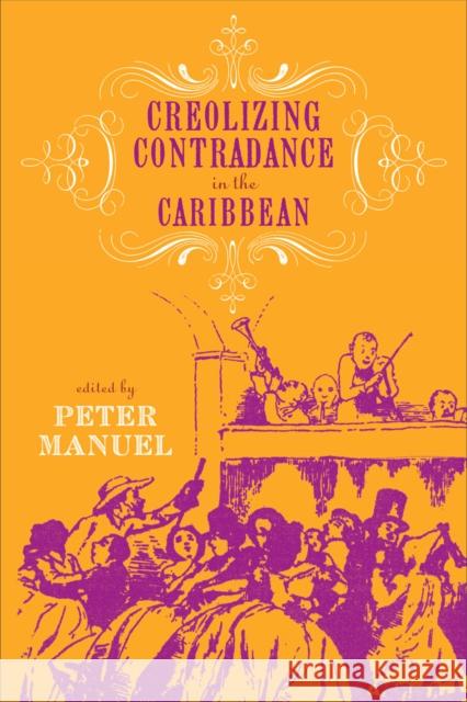 Creolizing Contradance in the Caribbean [With CD (Audio)] Manuel, Peter 9781592137343 Temple University Press