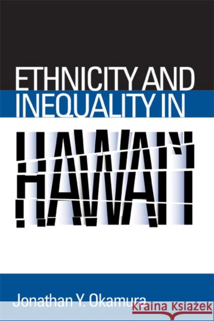 Ethnicity and Inequality in Hawai'i  9781592137558 Temple University Press
