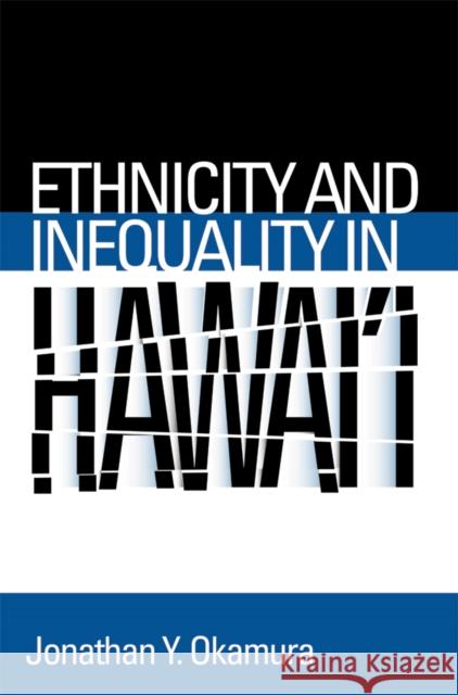 Ethnicity and Inequality in Hawai'i  9781592137565 Temple University Press