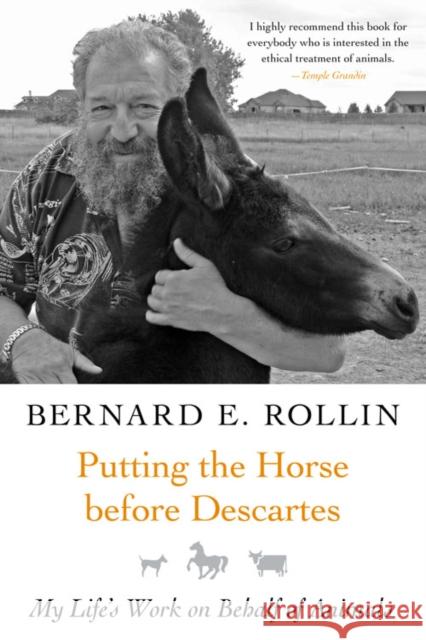 Putting the Horse Before Descartes: My Life's Work on Behalf of Animals Rollin, Bernard 9781592138258 Temple University Press