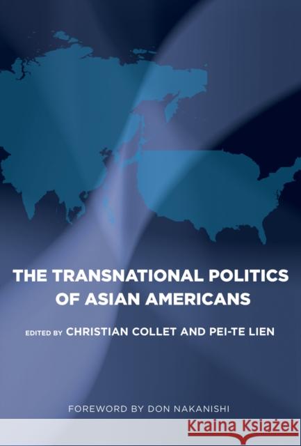 The Transnational Politics of Asian Americans Christian Collet Pei-Te Lien 9781592138609 Temple University Press