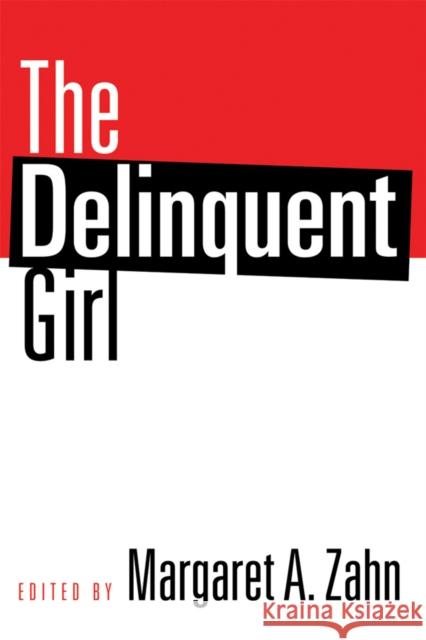 The Delinquent Girl Margaret Zahn 9781592139521 Temple University Press