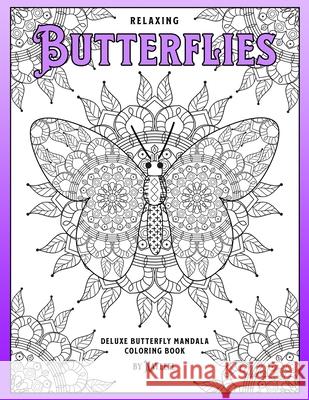 Relaxing Butterflies: Deluxe Butterfly Mandala Coloring Book Kayleel Kim 9781592180899 Cgr Publishing