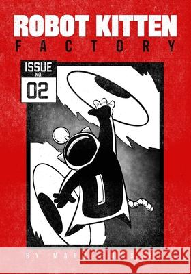 Robot Kitten Factory: Issue #2 Mark Bussler 9781592182190