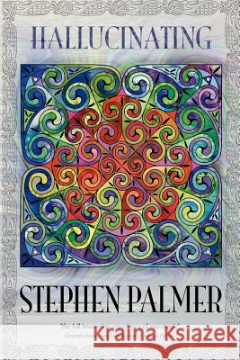 Hallucinating Stephen Palmer Michael Dog 9781592241019 Cosmos Books (PA)