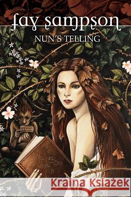 Morgan Le Fay 2: Nun's Telling Fay Sampson 9781592241132 Cosmos Books (PA)