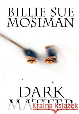 Dark Matter Billie Sue Mosiman 9781592246168