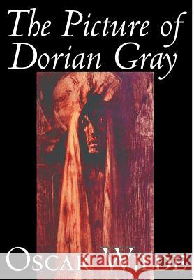 The Picture of Dorian Gray by Oscar Wilde, Fiction, Classics Oscar Wilde 9781592248032 Borgo Press