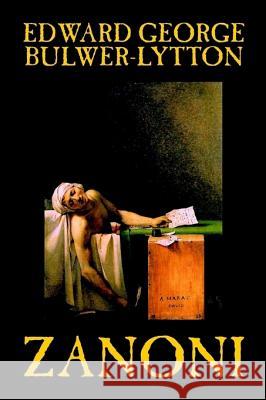 Zanoni by Edward George Lytton Bulwer-Lytton, Fiction, Occult & Supernatural Edward Bulwer Lytton 9781592248407 Borgo Press