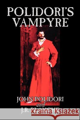 Polidori's Vampyre by John Polidori, Fiction, Horror John Polidori 9781592248797 0