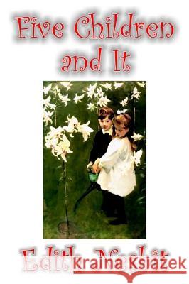 Five Children and It by Edith Nesbit, Fiction, Classics, Fantasy & Magic Edith Nesbit 9781592249428 Borgo Press