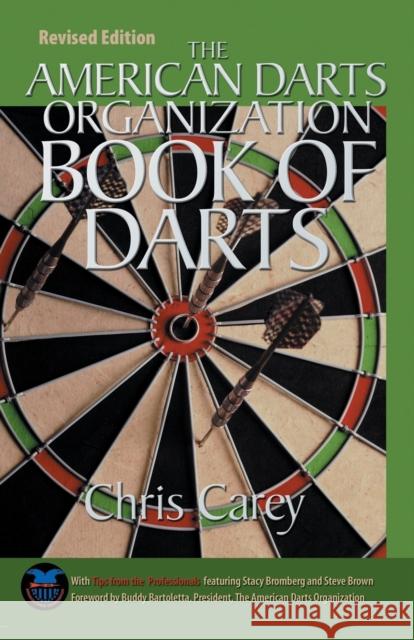 American Darts Organization Book of Darts, Updated and Revised Carey, Chris 9781592286577 Lyons Press