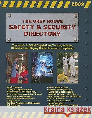 The Grey House Safety & Security Directory, 2009 Laura Mars-Proietti 9781592373758 Grey House Publishing