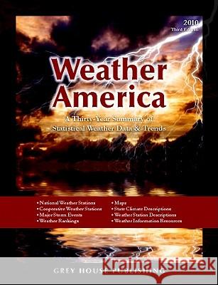 Weather America, 2010 David Garoogian 9781592375981 Grey House Publishing