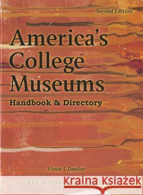 America's College Museums  9781592376742 Grey House Publishing