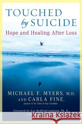 Touched by Suicide: Hope and Healing After Loss Michael F. Myers Carla Fine 9781592402281