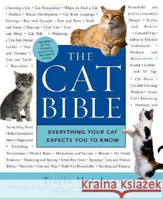 The Cat Bible: Everything Your Cat Expects You to Know Hotchner, Tracie 9781592403257 Gotham Books