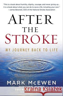 After the Stroke: My Journey Back to Life Mark McEwen Daniel Paisner 9781592404605 Gotham Books