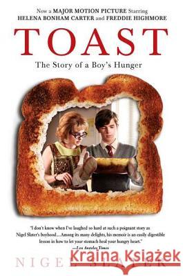 Toast: The Story of a Boy's Hunger Nigel Slater 9781592407064 Gotham Books