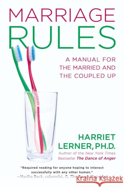 Marriage Rules: A Manual for the Married and the Coupled Up Harriet Lerner 9781592407453 Gotham Books