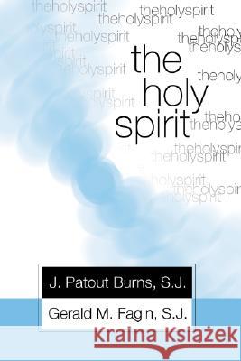 The Holy Spirit J. Patout, Jr. Burns Gerald M. Fagin 9781592440528