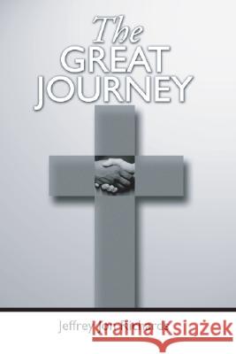 The Great Journey Jeffrey Richards 9781592440597 Wipf & Stock Publishers