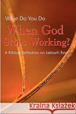 When God Stops Working: A Biblical Reflection on Sabbath Rest Ruckhaus, Keith 9781592440900 Wipf & Stock Publishers